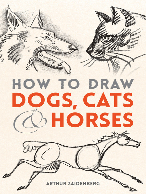 Title details for How to Draw Dogs, Cats and Horses by Arthur Zaidenberg - Wait list